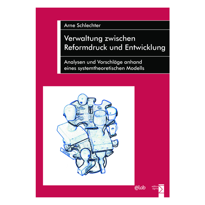 Verwaltung zwischen Reformdruck und Entwicklung Verwaltung zwischen Reformdruck und Entwicklung