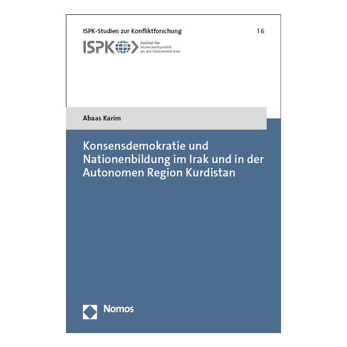 Konsensdemokratie und Nationenbildung im Irak und in der Autonomen Region Kurdistan Konsensdemokratie und Nationenbildung im Irak und in der Autonomen Region Kurdistan