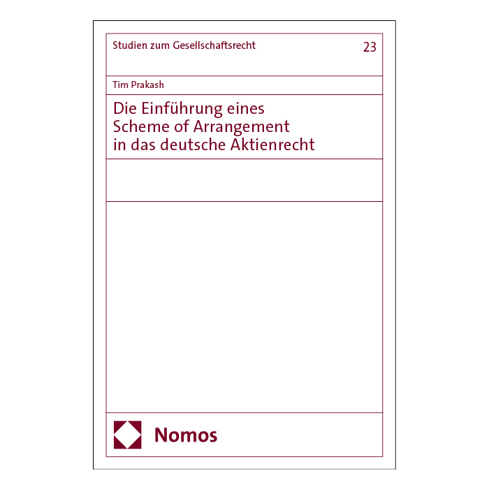 Die Einführung eines Scheme of Arrangement in das deutsche Aktienrecht Die Einführung eines Scheme of Arrangement in das deutsche Aktienrecht