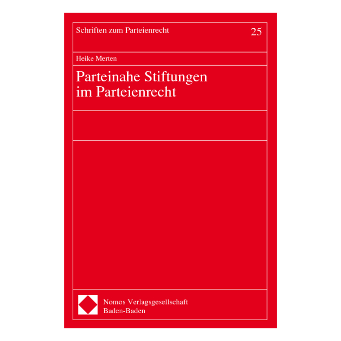 Parteinahe Stiftungen im Parteienrecht Parteinahe Stiftungen im Parteienrecht