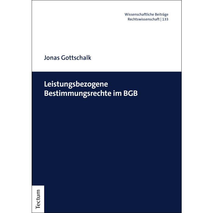 Leistungsbezogene Bestimmungsrechte im BGB Leistungsbezogene Bestimmungsrechte im BGB