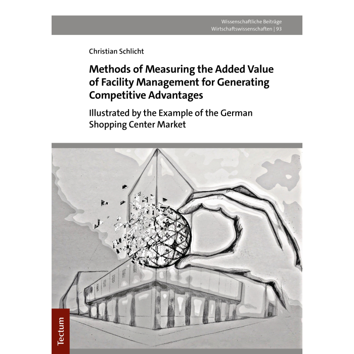 Methods of Measuring the Added Value of Facility Management for Generating Competitive Advantage Methods of Measuring the Added Value of Facility Management for Generating Competitive Advantage