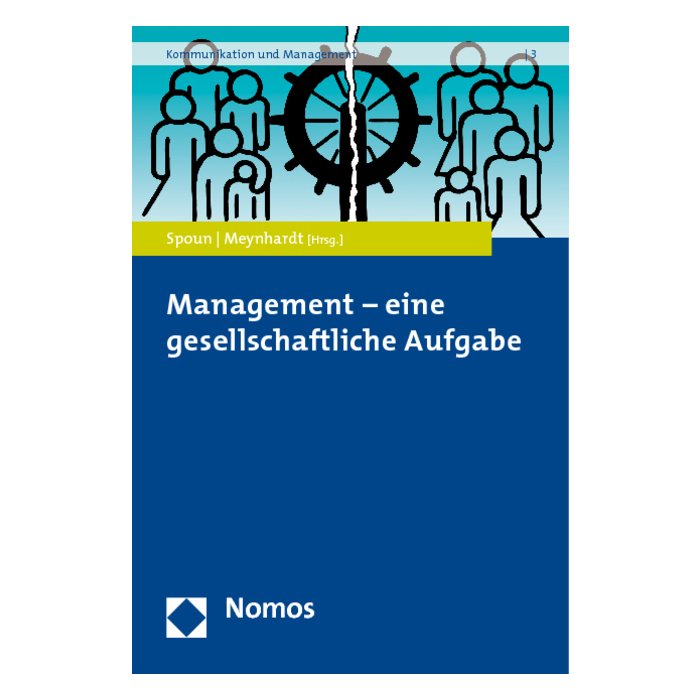 Management - eine gesellschaftliche Aufgabe Management - eine gesellschaftliche Aufgabe