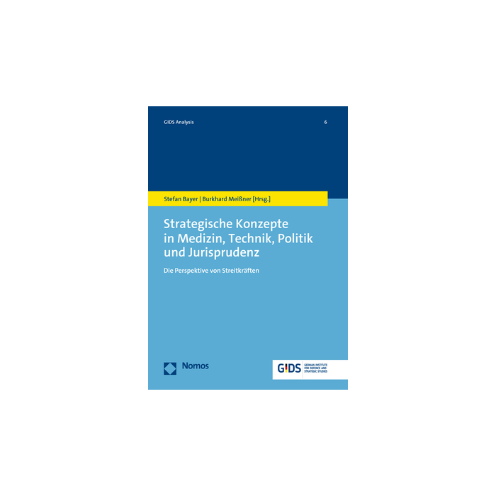 Strategische Konzepte in Medizin, Technik, Politik und Jurisprudenz Strategische Konzepte in Medizin, Technik, Politik und Jurisprudenz
