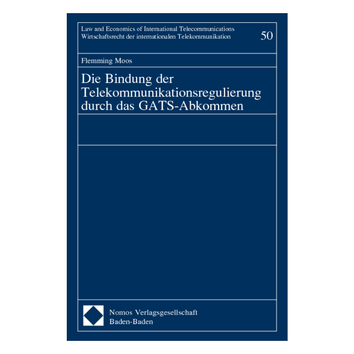 Die Bindung der Telekommunikationsregulierung durch das GATS-Abkommen Die Bindung der Telekommunikationsregulierung durch das GATS-Abkommen