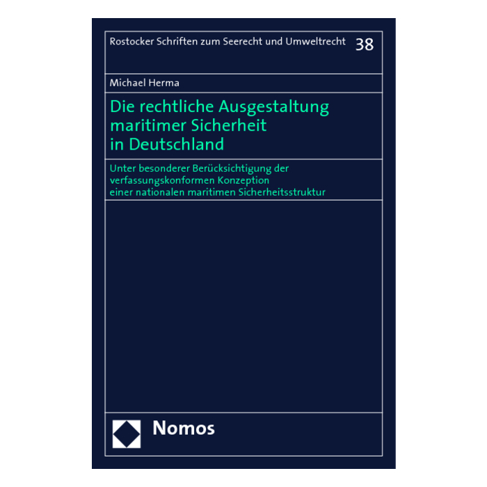 Die rechtliche Ausgestaltung maritimer Sicherheit in Deutschland Die rechtliche Ausgestaltung maritimer Sicherheit in Deutschland