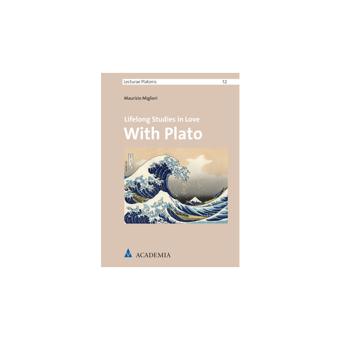 Lifelong Studies in Love With Plato Lifelong Studies in Love With Plato