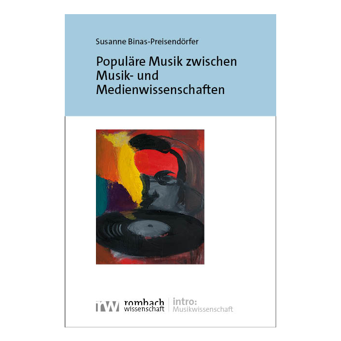 Populäre Musik zwischen Musik- und Medienwissenschaften Populäre Musik zwischen Musik- und Medienwissenschaften