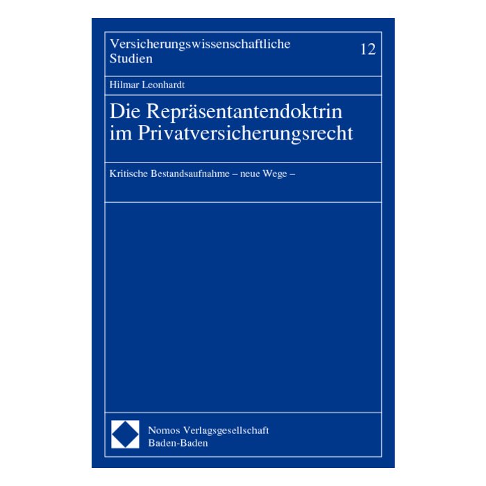 Die Repräsentantendoktrin im Privatversicherungsrecht Die Repräsentantendoktrin im Privatversicherungsrecht