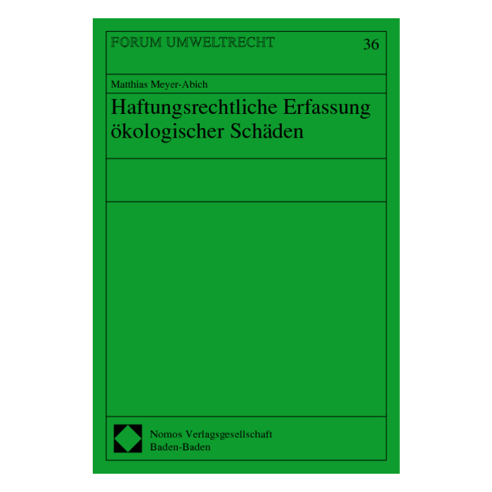 Haftungsrechtliche Erfassung ökologischer Schäden Haftungsrechtliche Erfassung ökologischer Schäden