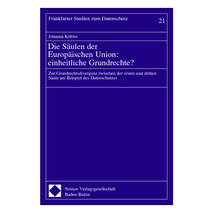 Die Säulen der Europäischen Union: einheitliche Grundrechte? Die Säulen der Europäischen Union: einheitliche Grundrechte?