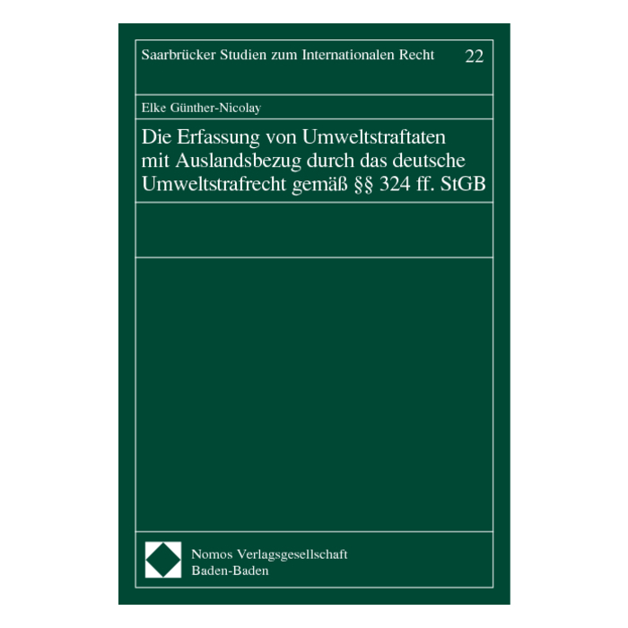 Die Erfassung von Umweltstraftaten mit Auslandsbezug durch das deutsche Umweltstrafrecht gemäß §§ 324 ff. StGB Die Erfassung von Umweltstraftaten mit Auslandsbezug durch das deutsche Umweltstrafrecht gemäß §§ 324 ff. StGB