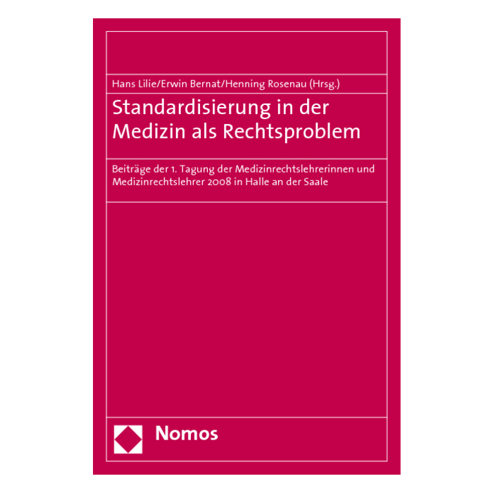 Standardisierung in der Medizin als Rechtsproblem Standardisierung in der Medizin als Rechtsproblem