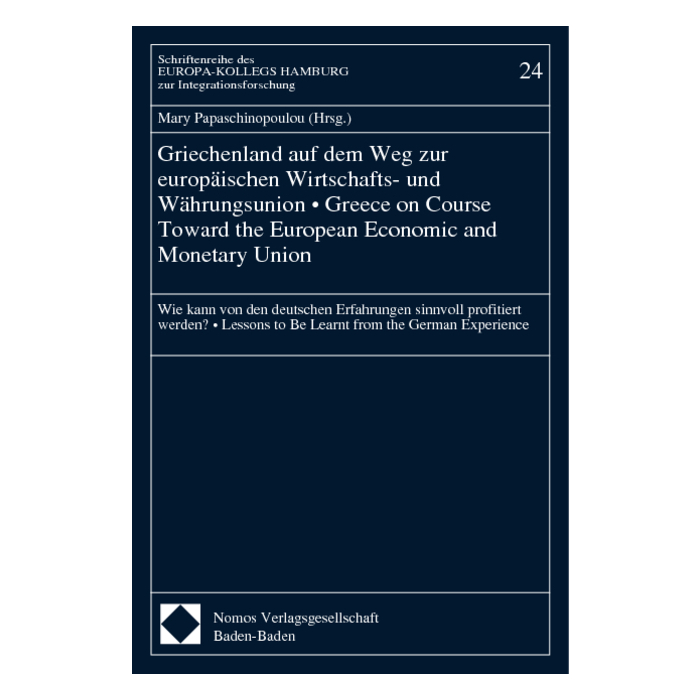 Griechenland auf dem Weg zur europäischen Wirtschafts- und Währungsunion - Greece on Course Toward the European Economic and Monetary Union Griechenland auf dem Weg zur europäischen Wirtschafts- und Währungsunion - Greece on Course Toward the European Economic and Monetary Union