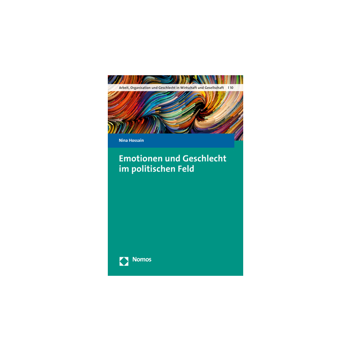 Emotionen und Geschlecht im politischen Feld Emotionen und Geschlecht im politischen Feld
