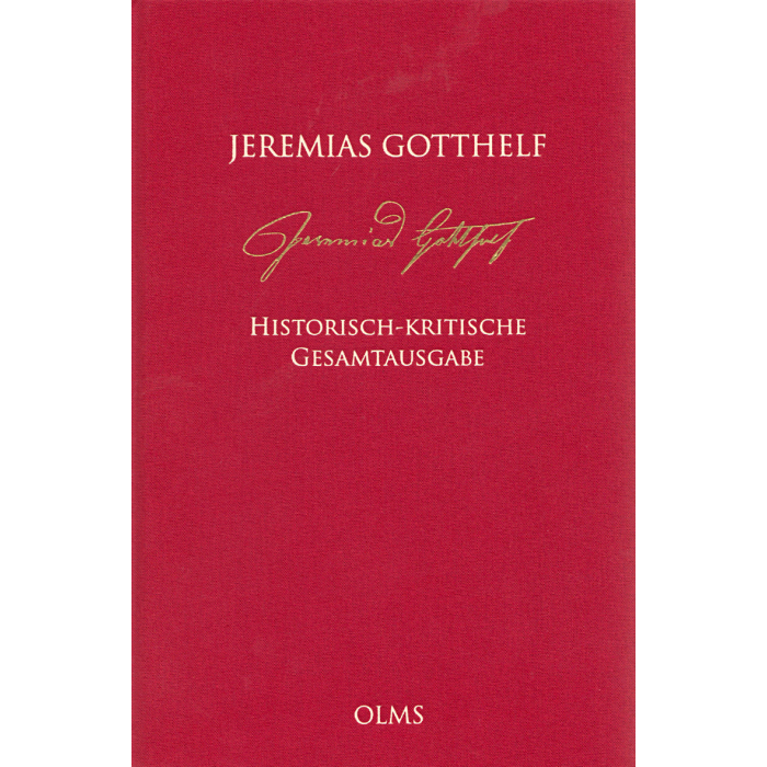 Jeremias Gotthelf. Historisch-kritische Gesamtausgabe (HKG) Jeremias Gotthelf. Historisch-kritische Gesamtausgabe (HKG)