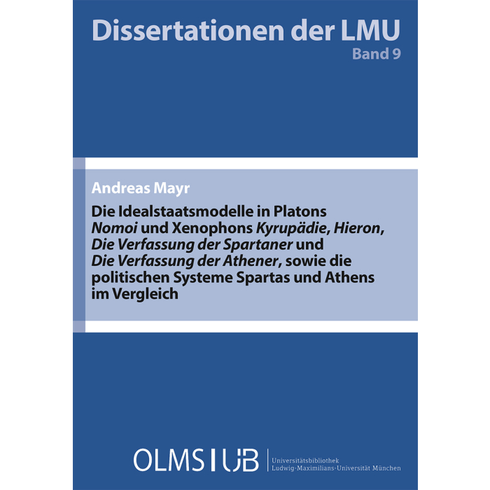 Die Idealstaatsmodelle in Platons ‚Nomoi‘ und Xenophons ‚Kyrupädie‘, ‚Hieron‘, ‚Die Verfassung der Spartaner‘ und ‚Die Verfassung der Athener‘, sowie die politischen Systeme Spartas und Athens im Vergleich Die Idealstaatsmodelle in Platons ‚Nomoi‘ und Xenophons ‚Kyrupädie‘, ‚Hieron‘, ‚Die Verfassung der Spartaner‘ und ‚Die Verfassung der Athener‘, sowie die politischen Systeme Spartas und Athens im Vergleich