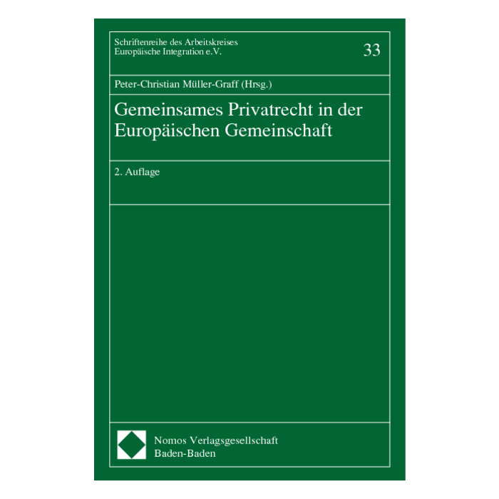 Gemeinsames Privatrecht in der Europäischen Gemeinschaft Gemeinsames Privatrecht in der Europäischen Gemeinschaft