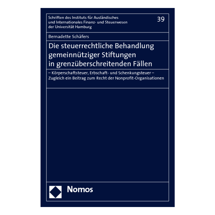 Die steuerrechtliche Behandlung gemeinnütziger Stiftungen in grenzüberschreitenden Fällen Die steuerrechtliche Behandlung gemeinnütziger Stiftungen in grenzüberschreitenden Fällen
