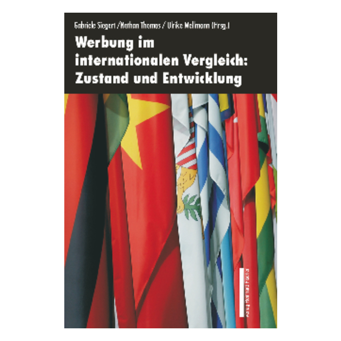 Werbung im internationalen Vergleich: Zustand und Entwicklung Werbung im internationalen Vergleich: Zustand und Entwicklung