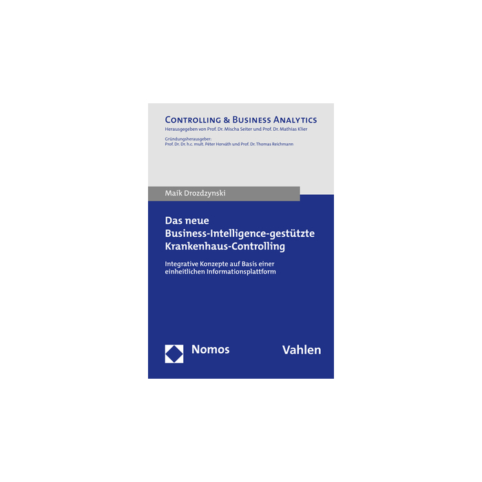 Das neue Business-Intelligence-gestützte Krankenhaus-Controlling Das neue Business-Intelligence-gestützte Krankenhaus-Controlling