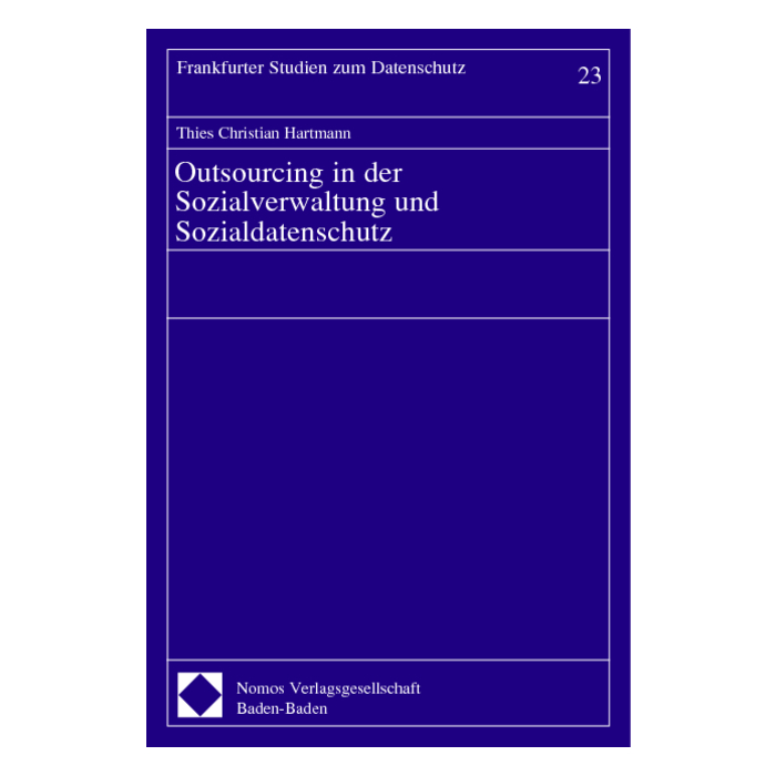 Outsourcing in der Sozialverwaltung und Sozialdatenschutz Outsourcing in der Sozialverwaltung und Sozialdatenschutz