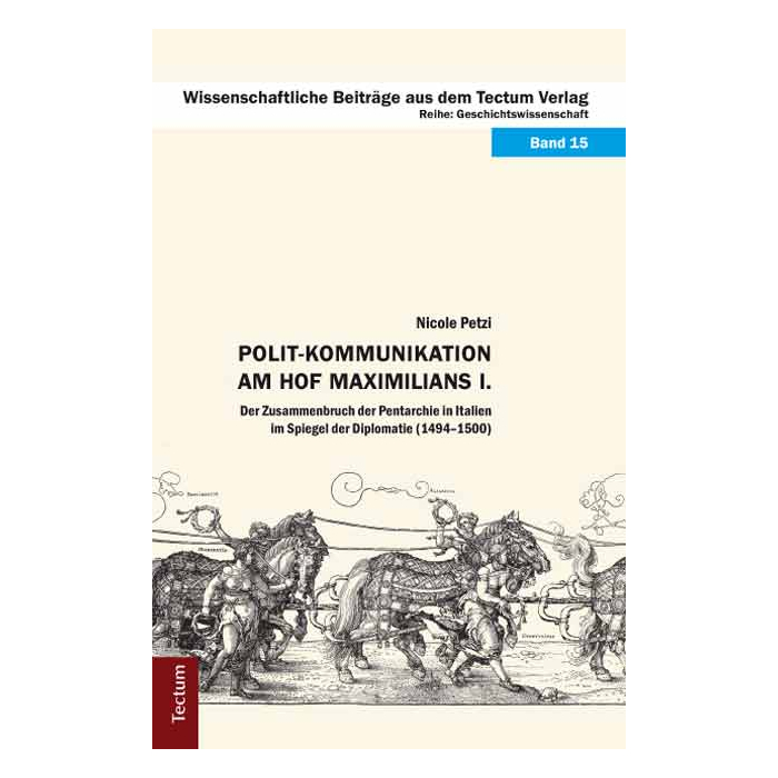 Polit-Kommunikation am Hof Maximilians I. Polit-Kommunikation am Hof Maximilians I.