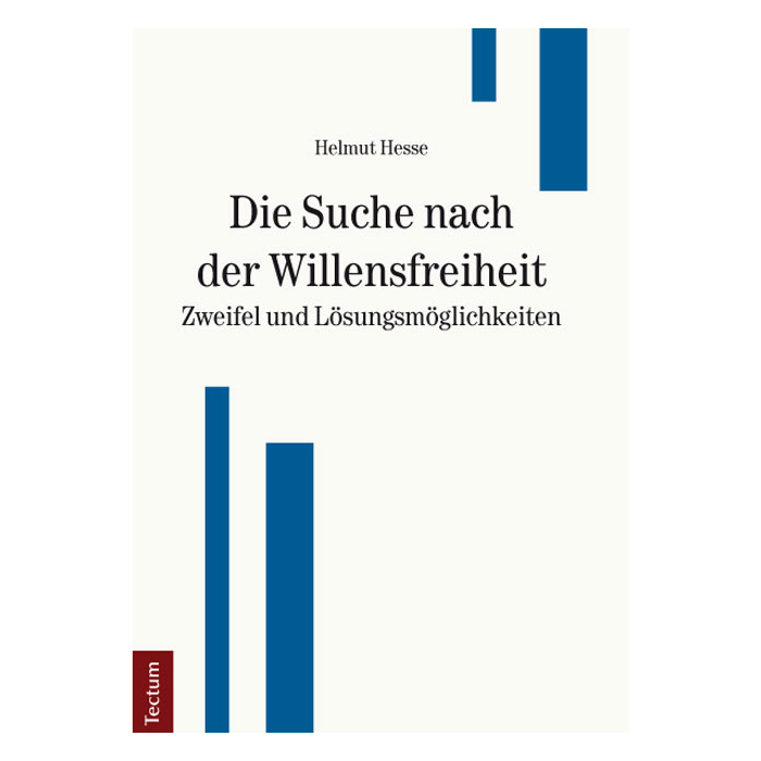 Die Suche nach der Willensfreiheit - Zweifel und Lösungsmöglichkeiten Die Suche nach der Willensfreiheit - Zweifel und Lösungsmöglichkeiten