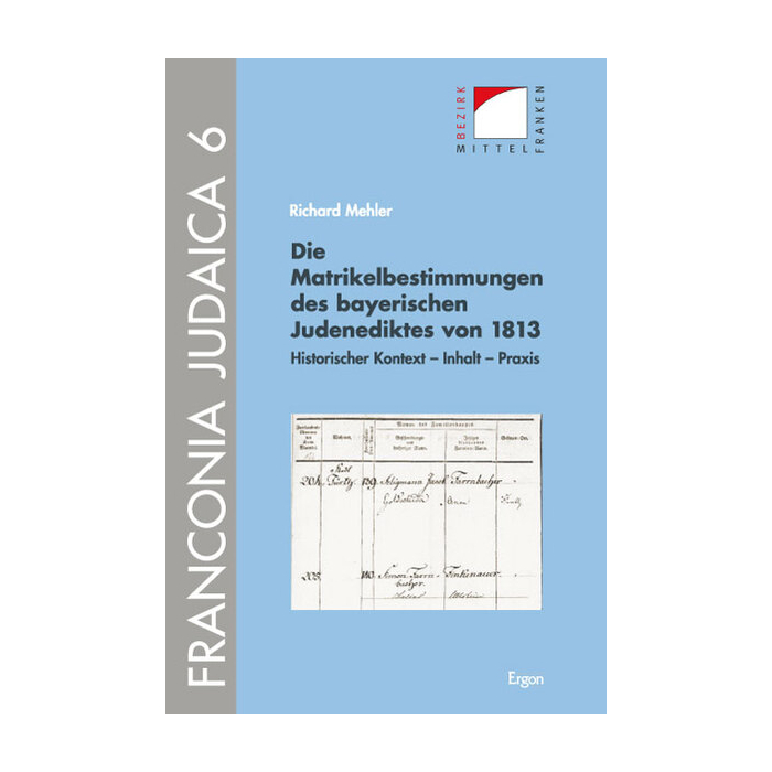 Die Matrikelbestimmungen des bayerischen Judenediktes von 1813 Die Matrikelbestimmungen des bayerischen Judenediktes von 1813