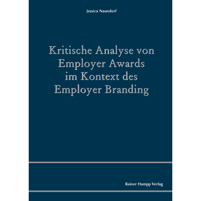 Kritische Analyse von Employer Awards im Kontext des Employer Branding Kritische Analyse von Employer Awards im Kontext des Employer Branding