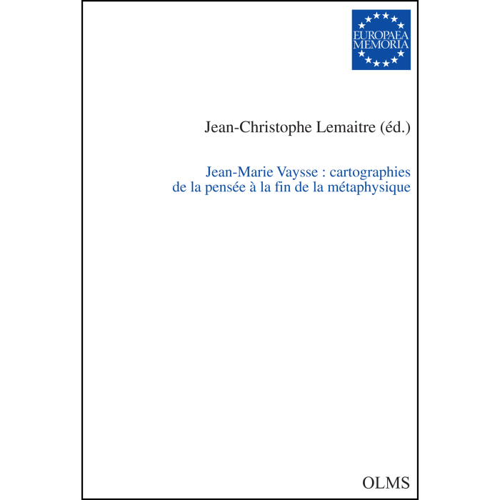 Jean-Marie Vaysse: cartographies de la pensée à la fin de la métaphysique Jean-Marie Vaysse: cartographies de la pensée à la fin de la métaphysique