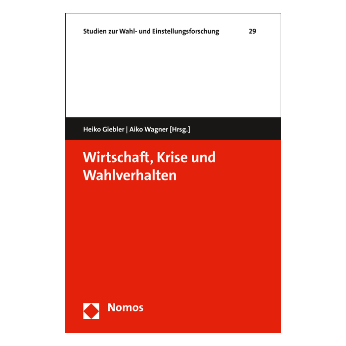 Wirtschaft, Krise und Wahlverhalten Wirtschaft, Krise und Wahlverhalten