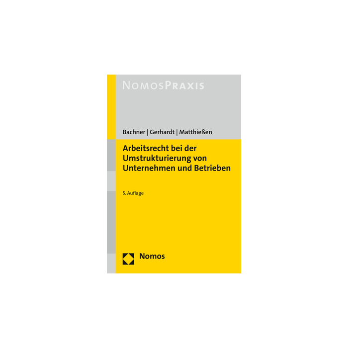 Arbeitsrecht bei der Umstrukturierung von Unternehmen und Betrieben Arbeitsrecht bei der Umstrukturierung von Unternehmen und Betrieben