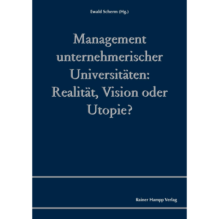 Management unternehmerischer Universitäten Management unternehmerischer Universitäten