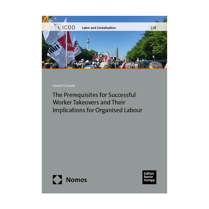The Prerequisites for Successful Worker Takeovers and Their Implications for Organised Labour The Prerequisites for Successful Worker Takeovers and Their Implications for Organised Labour