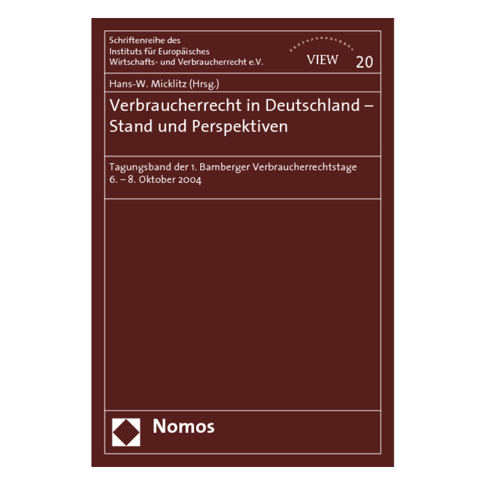 Verbraucherrecht in Deutschland - Stand und Perspektiven Verbraucherrecht in Deutschland - Stand und Perspektiven