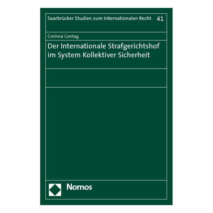 Der Internationale Strafgerichtshof im System Kollektiver Sicherheit Der Internationale Strafgerichtshof im System Kollektiver Sicherheit