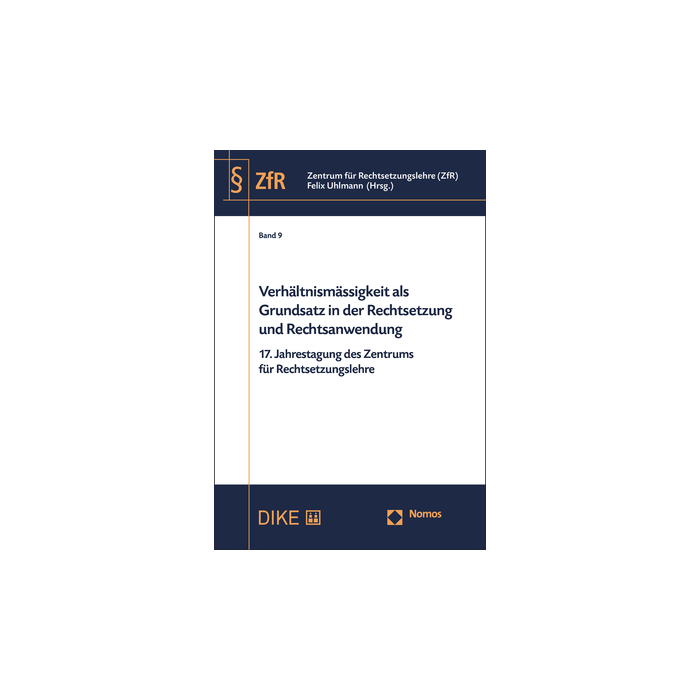 Verhältnismässigkeit als Grundsatz in der Rechtsetzung und Rechtsanwendung
Verhältnismässigkeit als Grundsatz in der Rechtsetzung und Rechtsanwendung