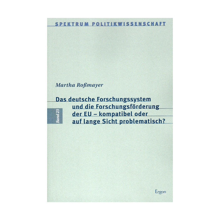 Das deutsche Forschungssystem und die Forschungsförderung der EU - kompatibel oder auf lange Sicht problematisch? Das deutsche Forschungssystem und die Forschungsförderung der EU - kompatibel oder auf lange Sicht problematisch?