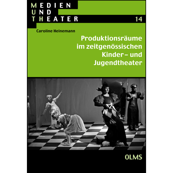 Produktionsräume im zeitgenössischen Kinder- und Jugendtheater Produktionsräume im zeitgenössischen Kinder- und Jugendtheater