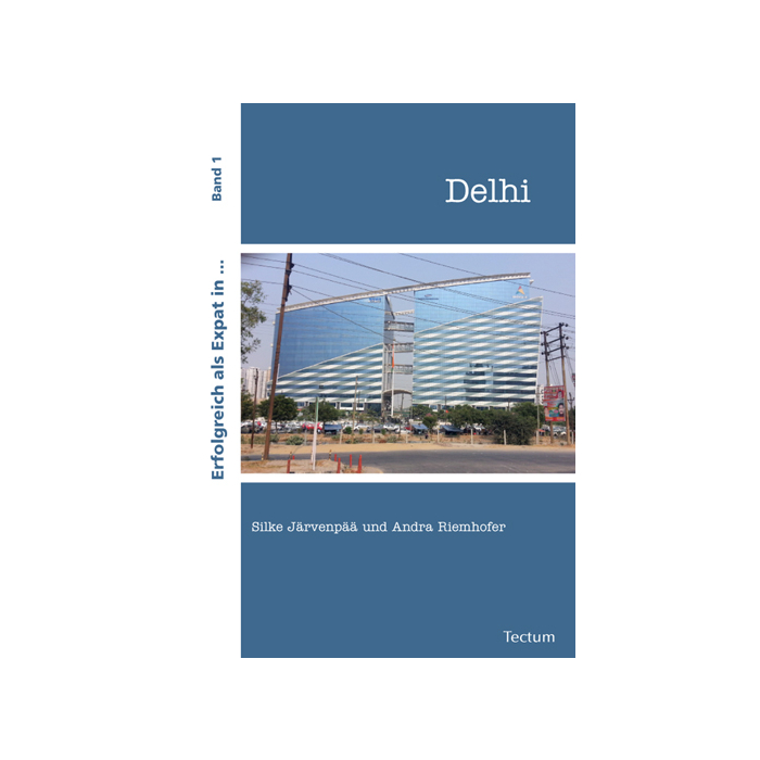 Erfolgreich als Expat in... Delhi Erfolgreich als Expat in... Delhi