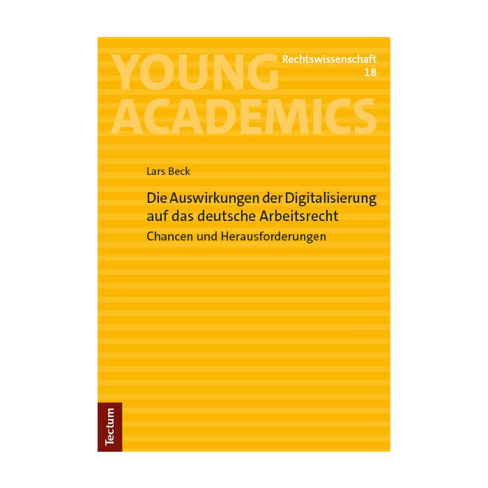 Die Auswirkungen der Digitalisierung auf das deutsche Arbeitsrecht Die Auswirkungen der Digitalisierung auf das deutsche Arbeitsrecht