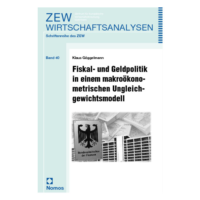 Fiskal- und Geldpolitik in einem makroökonometrischen Ungleichgewichtsmodell Fiskal- und Geldpolitik in einem makroökonometrischen Ungleichgewichtsmodell