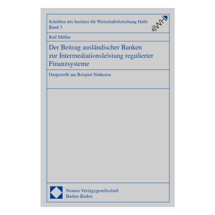 Der Beitrag ausländischer Banken zur Intermediationsleistung regulierter Finanzsysteme Der Beitrag ausländischer Banken zur Intermediationsleistung regulierter Finanzsysteme