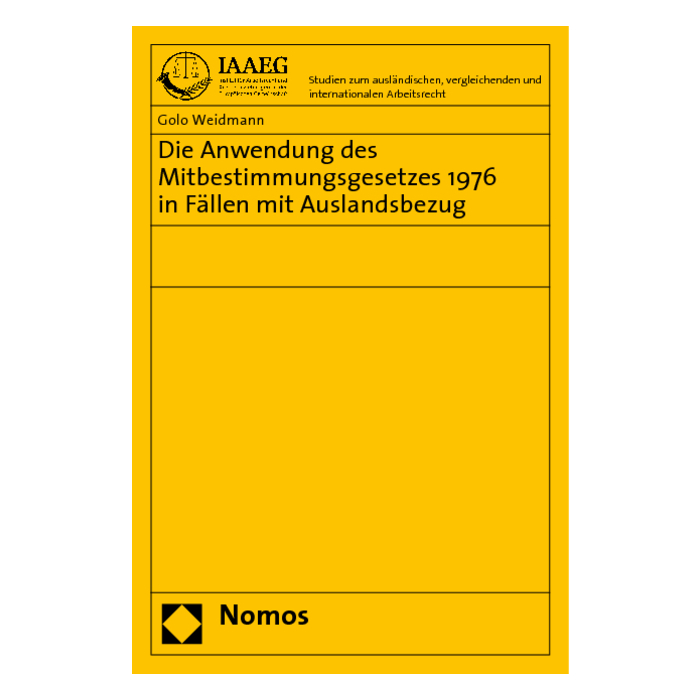 Die Anwendung des Mitbestimmungsgesetzes 1976 in Fällen mit Auslandsbezug Die Anwendung des Mitbestimmungsgesetzes 1976 in Fällen mit Auslandsbezug
