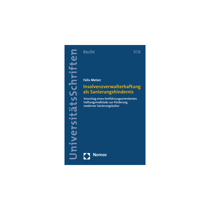 Insolvenzverwalterhaftung als Sanierungshindernis Insolvenzverwalterhaftung als Sanierungshindernis