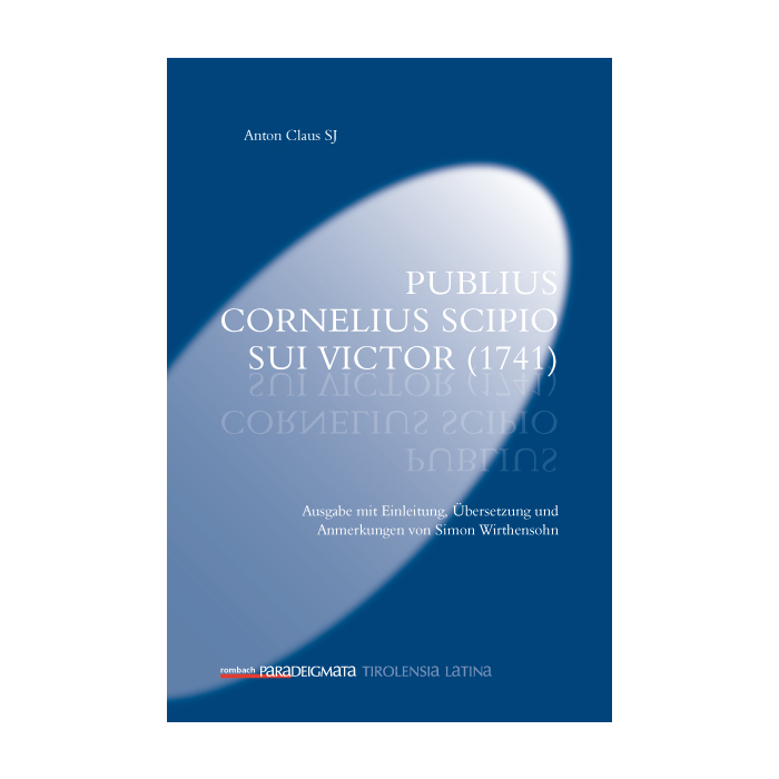 Anton Claus SJ Publius Cornelius Scipio sui victor (1741) Anton Claus SJ Publius Cornelius Scipio sui victor (1741)