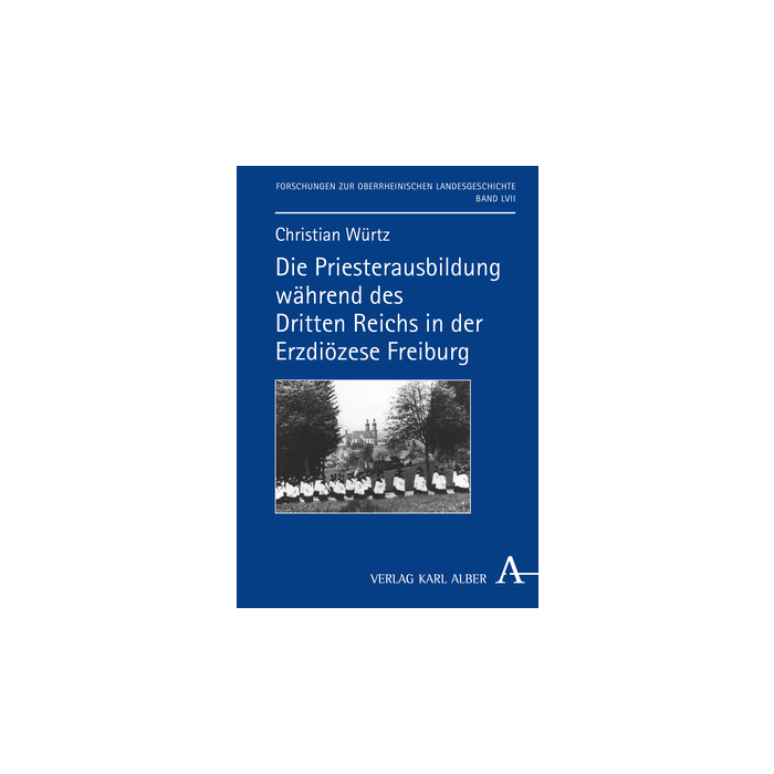 Die Priesterausbildung während des Dritten Reichs in der Erzdiözese Freiburg Die Priesterausbildung während des Dritten Reichs in der Erzdiözese Freiburg