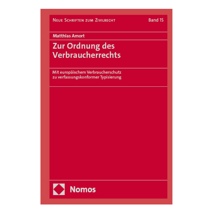 Zur Ordnung des Verbraucherrechts Zur Ordnung des Verbraucherrechts