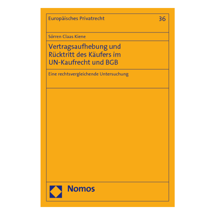 Vertragsaufhebung und Rücktritt des Käufers im UN-Kaufrecht und BGB Vertragsaufhebung und Rücktritt des Käufers im UN-Kaufrecht und BGB